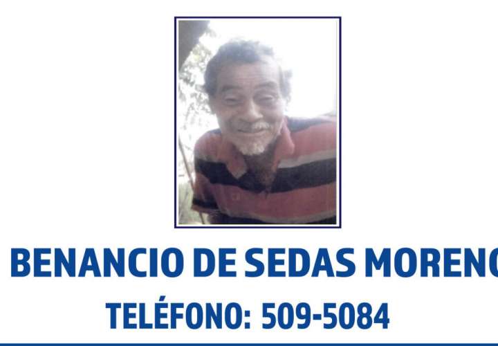 Buscan a Benancio De Sedas Moreno, desaparecido hace 10 días