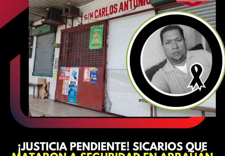 ¡Justicia pendiente! Sicarios que mataron a seguridad siguen libres