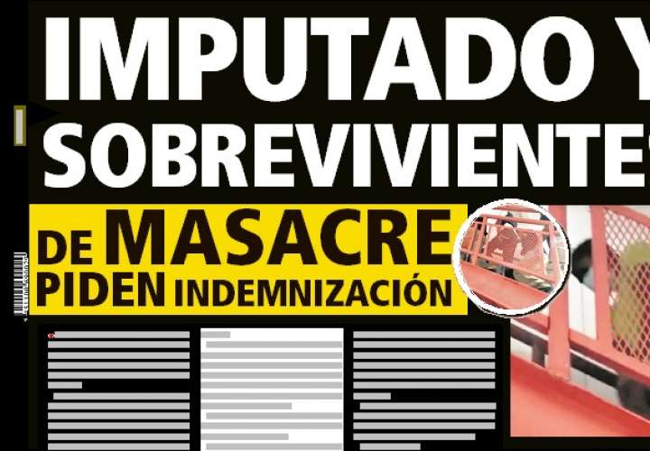 Imputado y sobrevivientes de masacre piden indemnización 